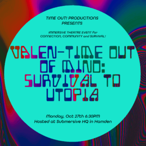 Time Out Productions Presents: VALENT-TIME OUT OF MIND: SURVIVAL TO UTOPIA
